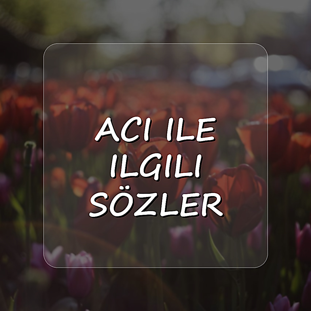 acı ile ilgili sözler - 2026