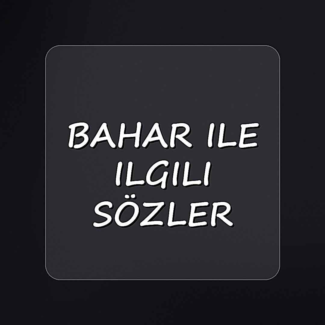 bahar ile ilgili sözler - 2026