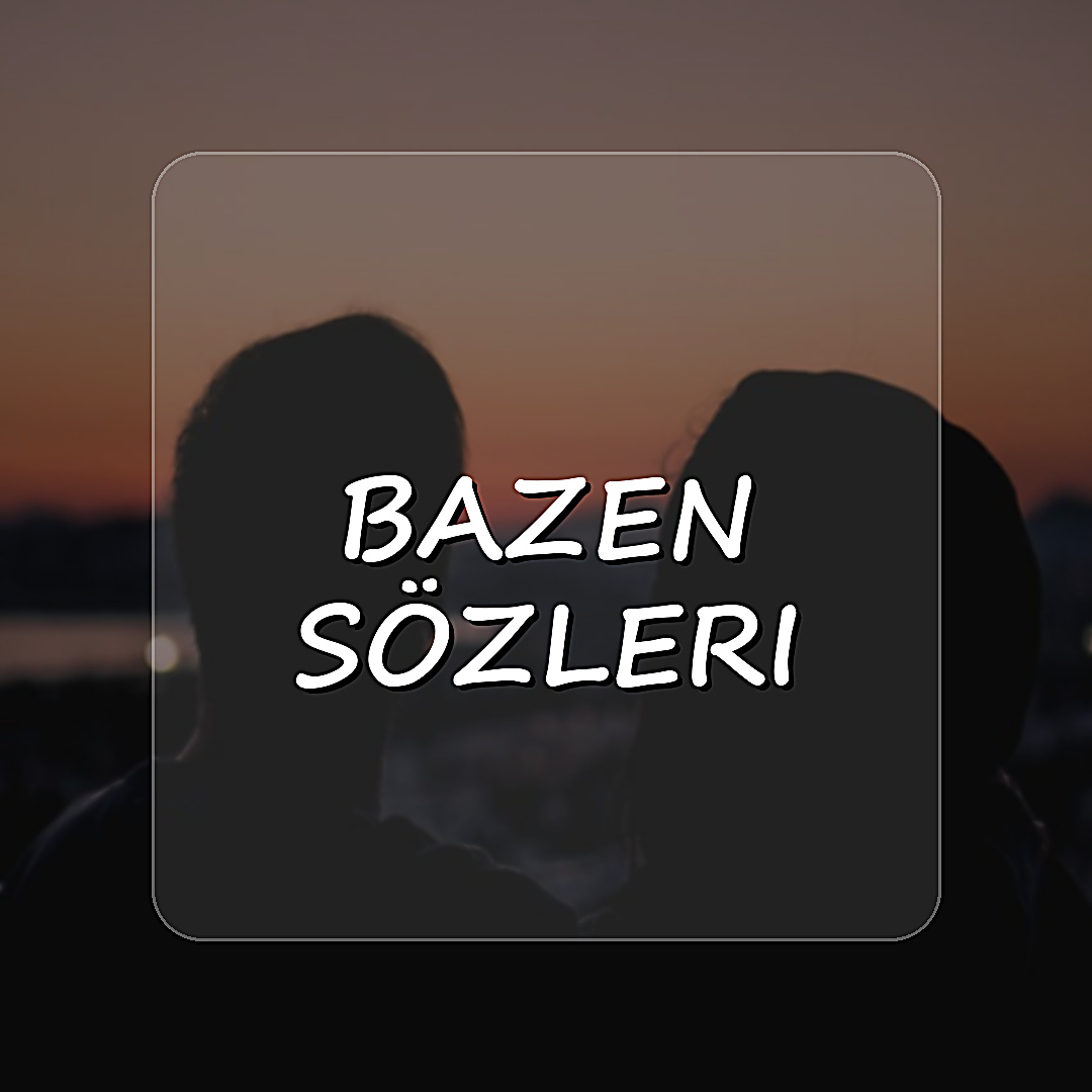 bazen sözleri - 2026