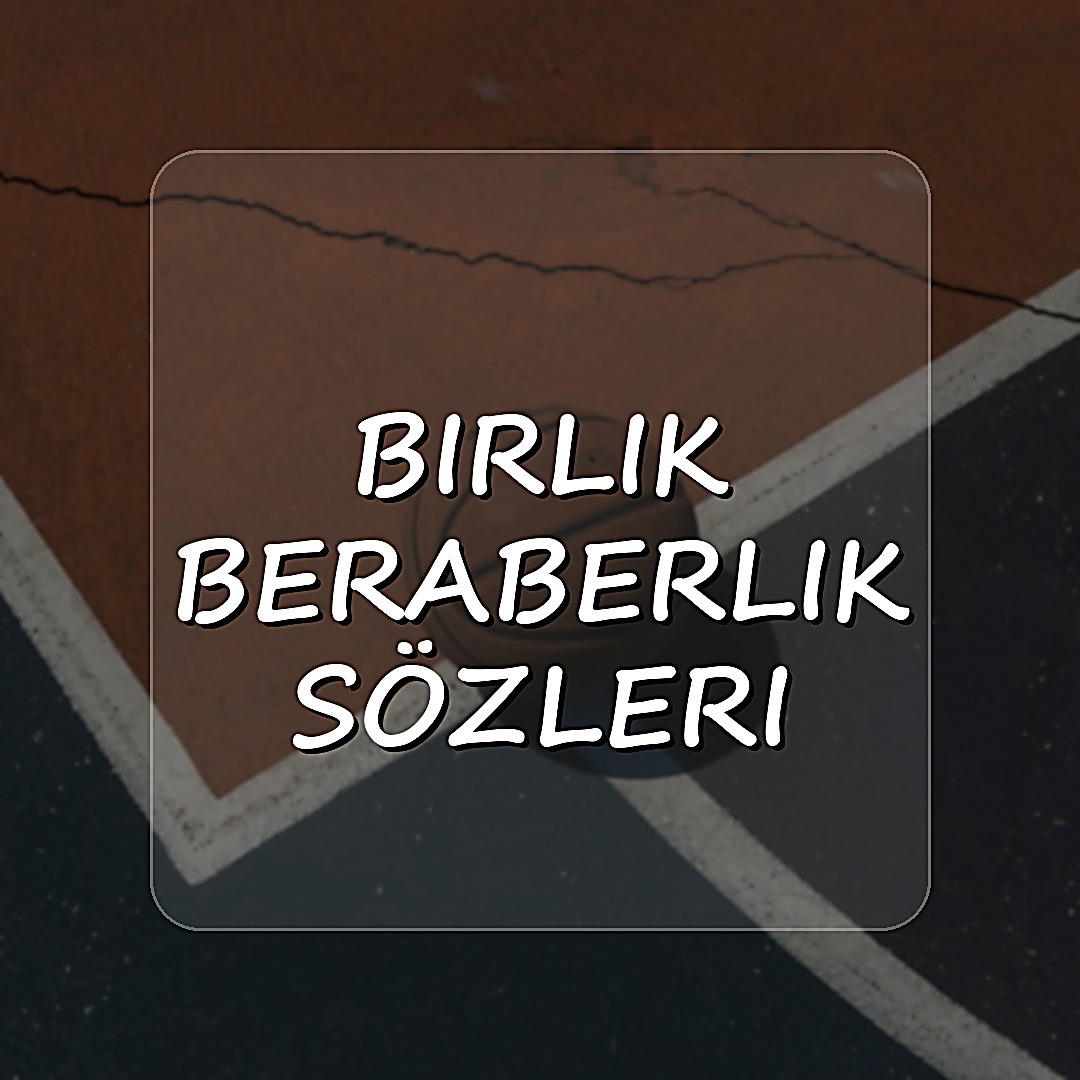 birlik beraberlik sözleri - 2026