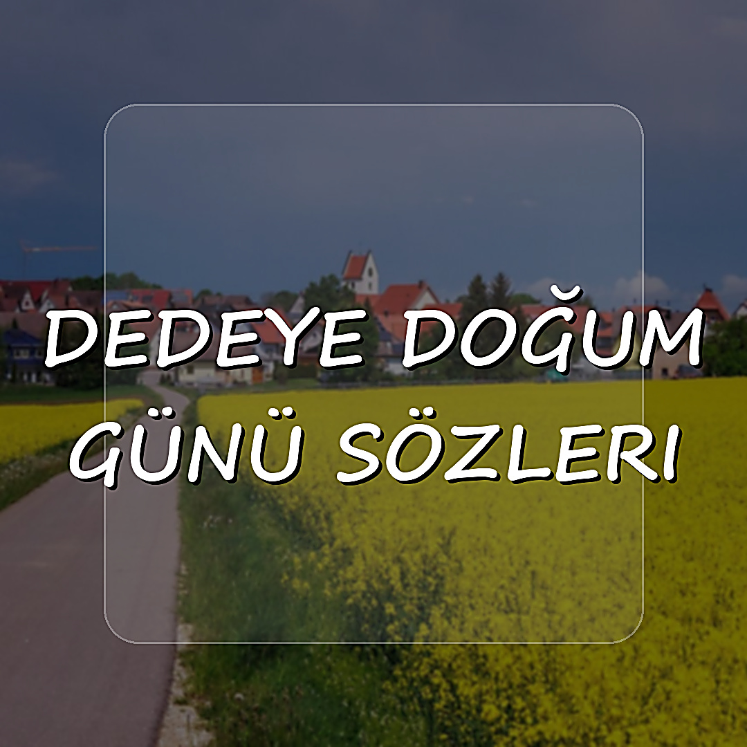 dedeye doğum günü sözleri - 2026