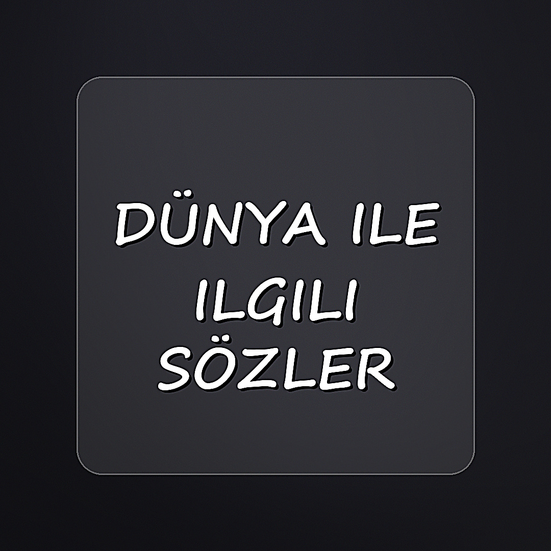 dünya ile ilgili sözler - 2026