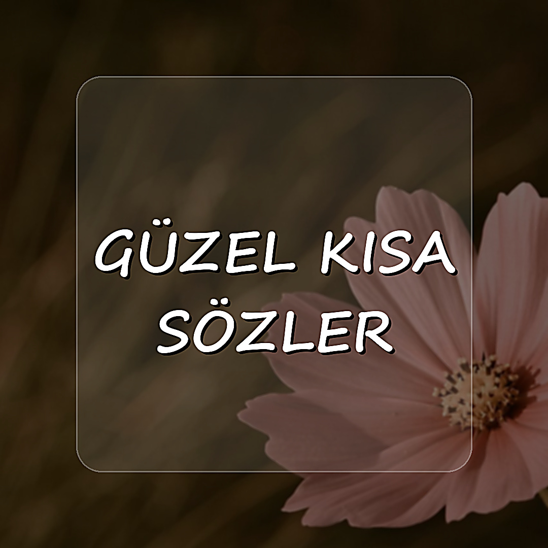 güzel kısa sözler - 2026