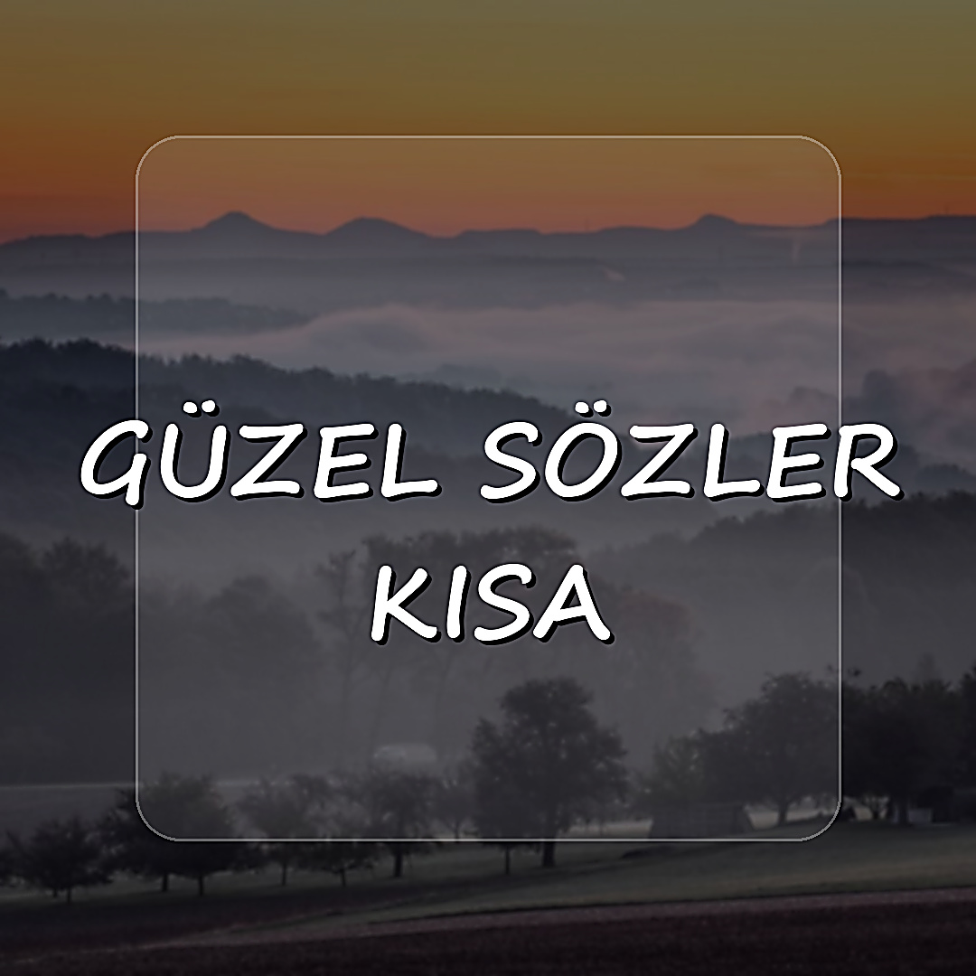 güzel sözler kısa - 2026