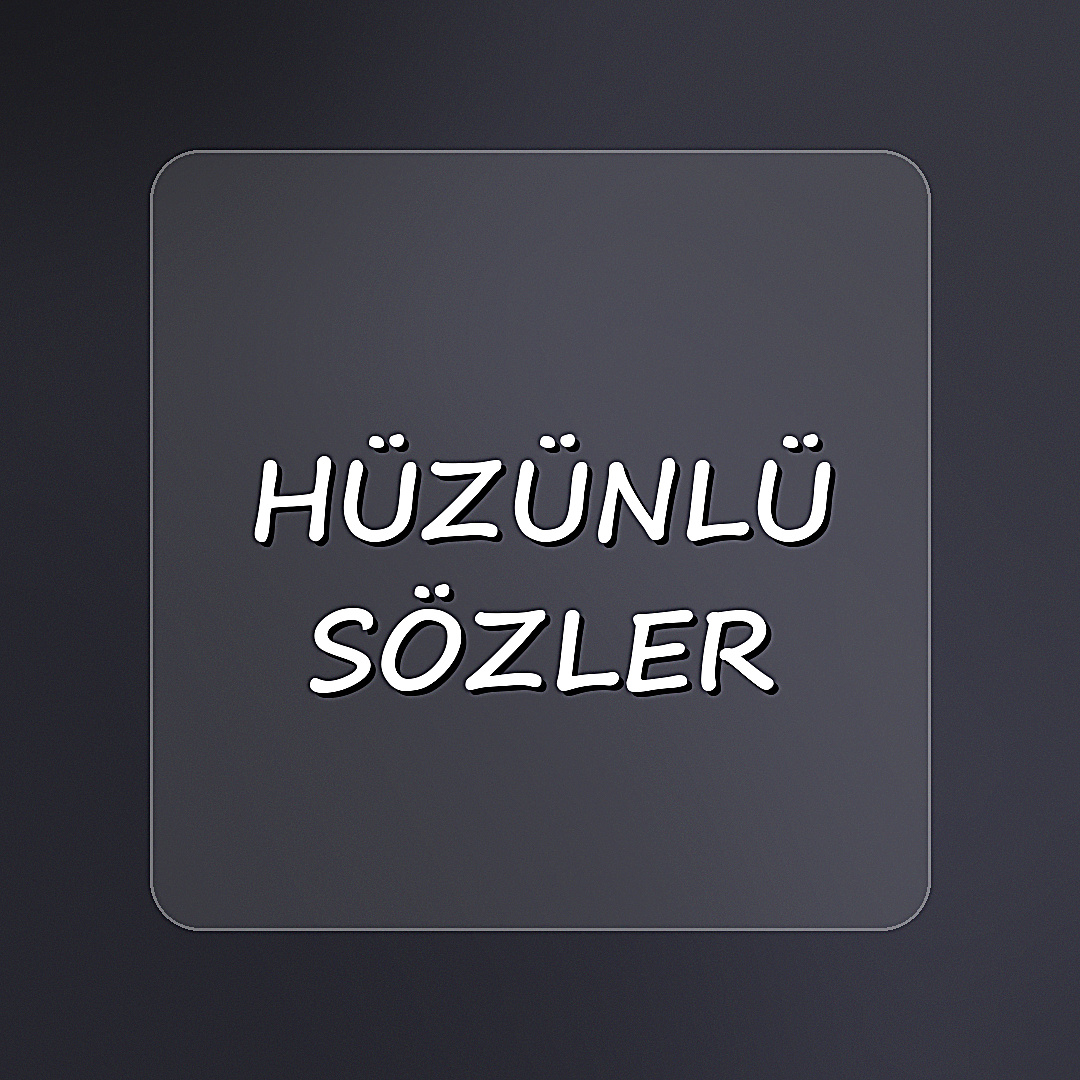 hüzünlü sözler - 2026