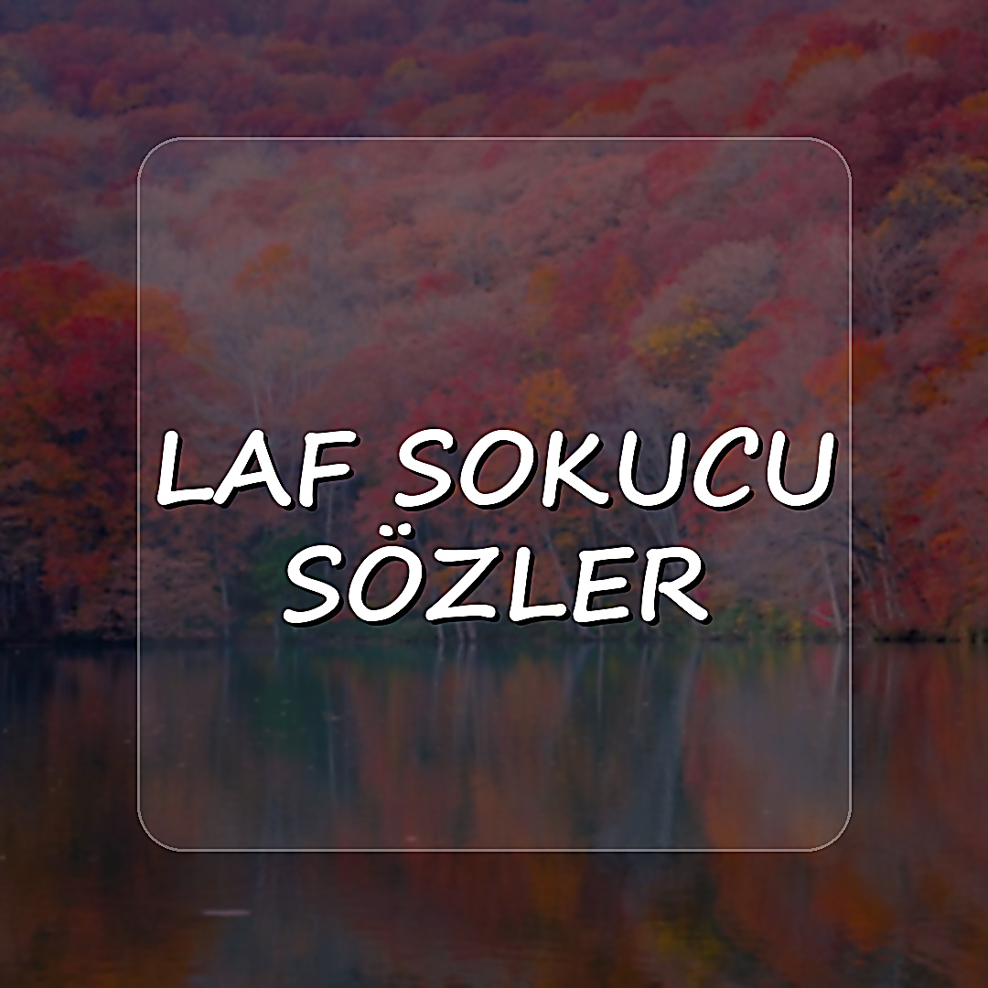 laf sokucu sözler - 2026