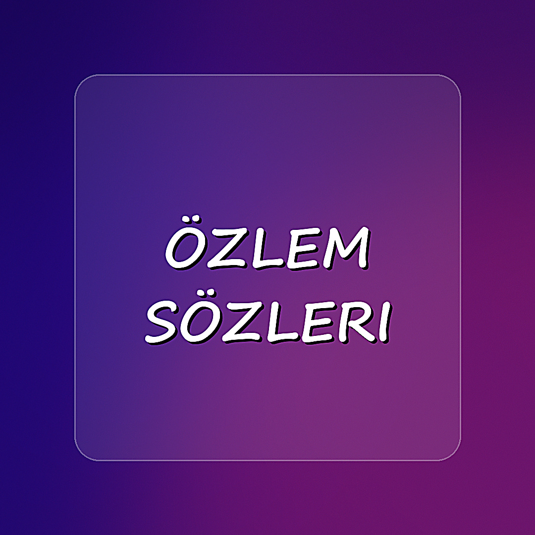 özlem sözleri - 2026
