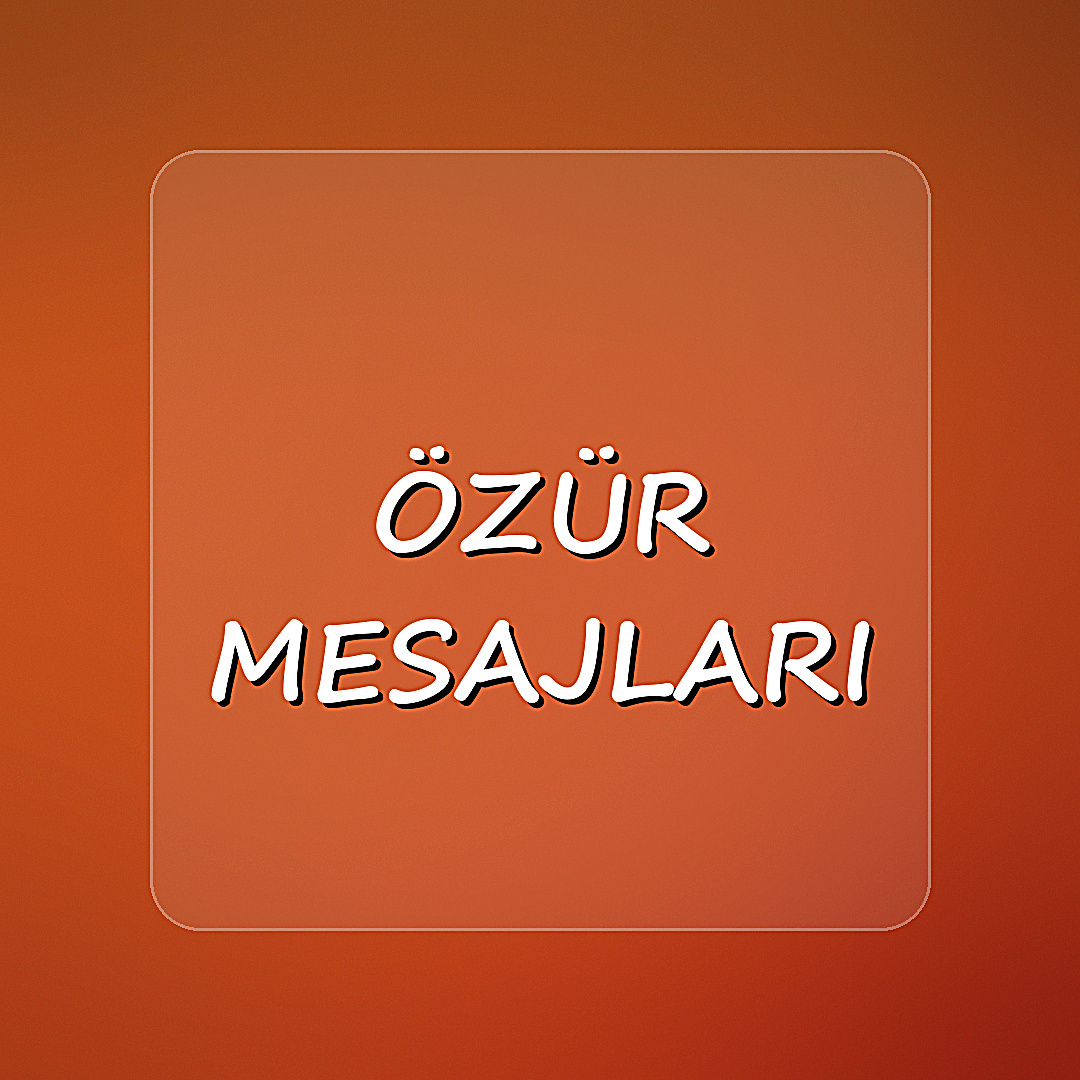 özür mesajları	 - 2026