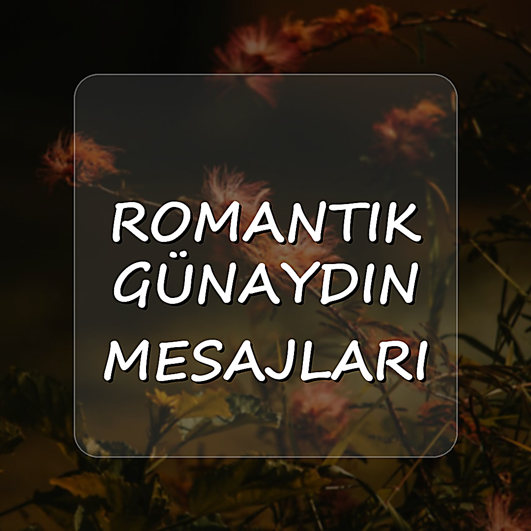 romantik günaydın mesajları - 2026