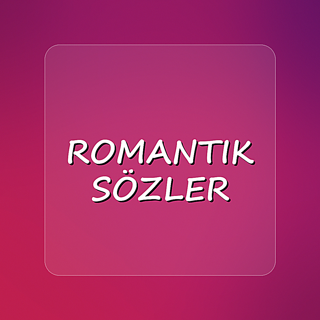romantik sözler - 2026
