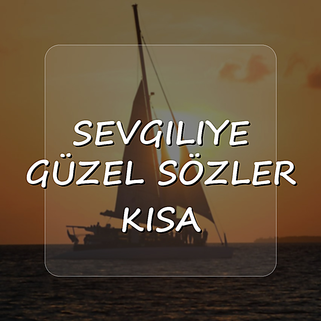 sevgiliye güzel sözler kısa - 2026